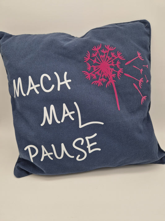 Kissen "Mach mal Pause"